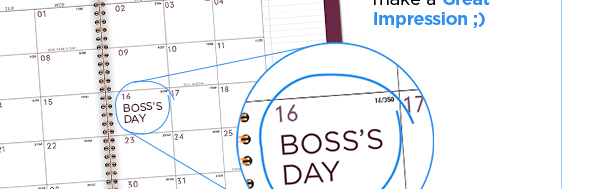 October 16th is Boss’s Day. Say thanks for all they do – and make a great impression. Save up to 25% on the perfect present. 