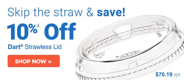 Skip the straw and save! 10% Off Dart® Strawless Lid, plus other great deals for the breakroom
