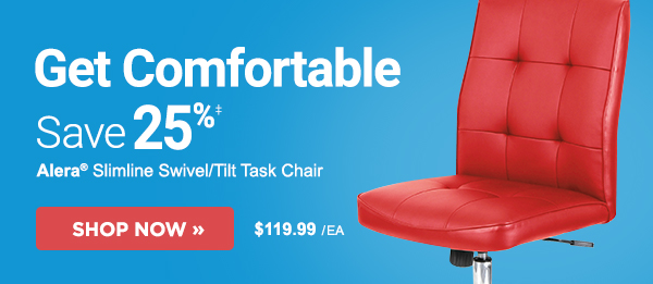 Get Comfortable. Save 25% on Alera® Slimline Swivel/Tilt Task Chair, plus get more great furniture deals. 