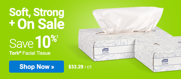 Save 10% on tissues, towels, napkins and more, plus get great buys for the breakroom.