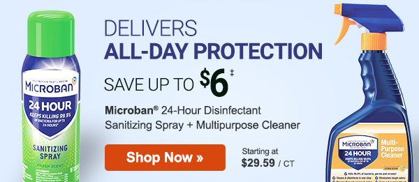 Delivers All-Day Protection. Save up to $6 on Microban® 24-Hour Disinfectants, plus get deals on products that prioritize health + wellness.